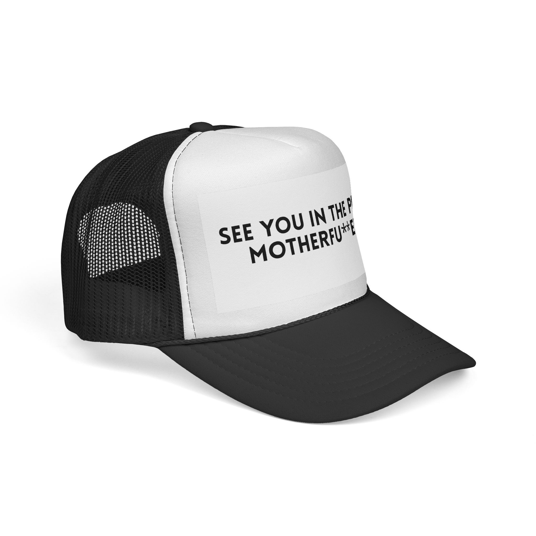 The "See You in the Pitch, Motherfu**ers!" Trucker Hat features striking black and white panels with bold text on the front—a fun, edgy accessory for passionate soccer fans.