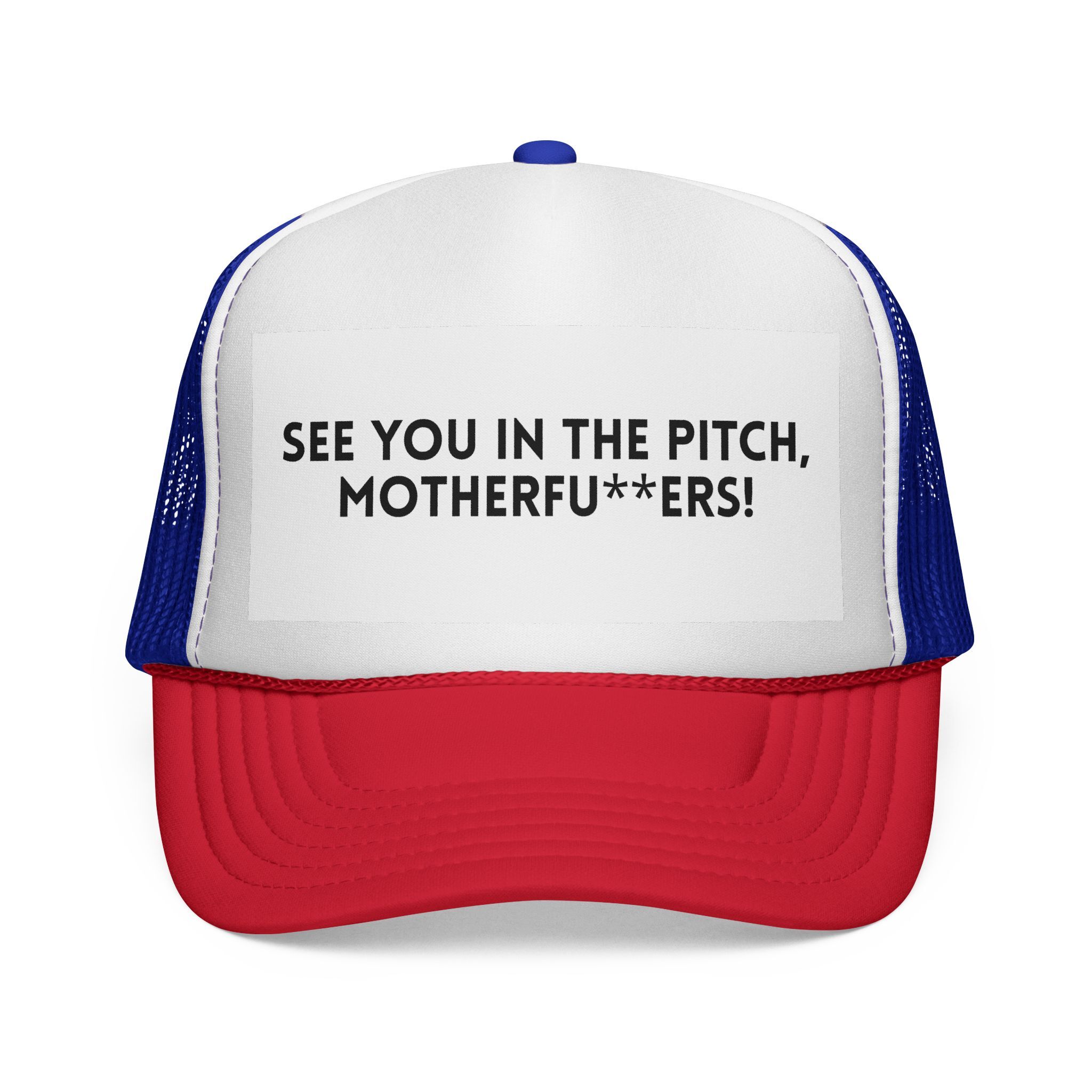 Turn heads with The "See You in the Pitch, Motherfu**ers!" Trucker Hat—a red, white, and blue statement piece for fearless soccer fans who want to stand out.