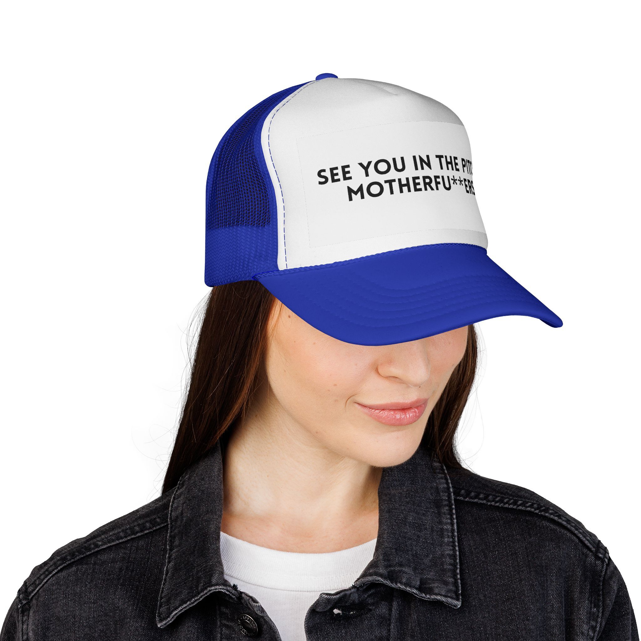 A woman wears The "See You in the Pitch, Motherfu**ers!" Trucker Hat in blue and white, with the front text partially visible.