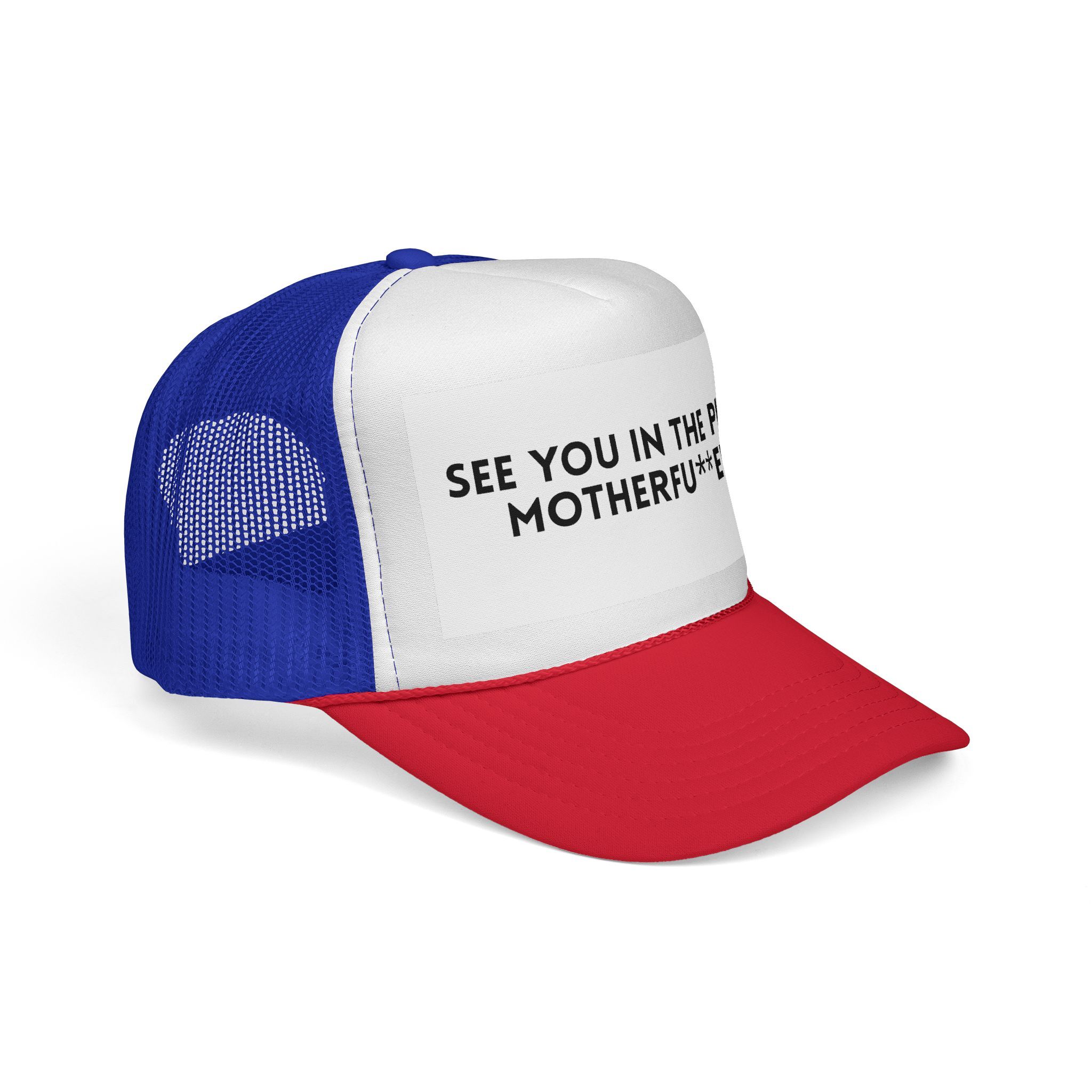 The "See You in the Pitch, Motherfu**ers!" Trucker Hat features a blue mesh back, white front panel, and red brim with bold lettering on the front.