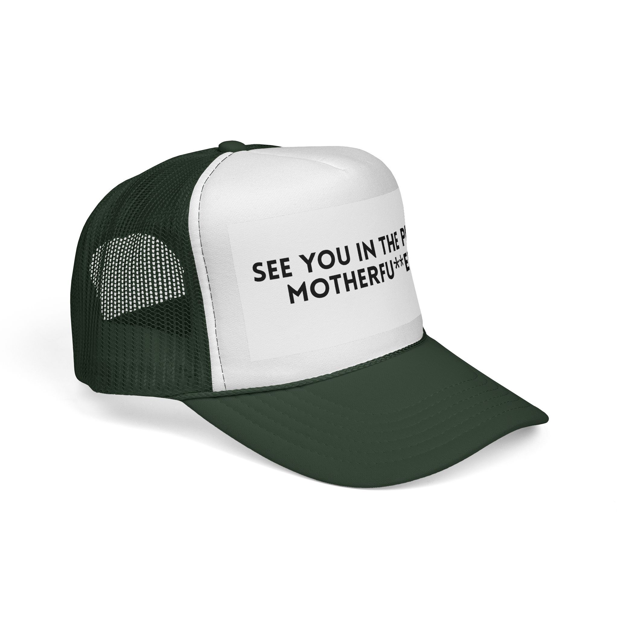 The "See You in the Pitch, Motherfu**ers!" Trucker Hat features a green and white mesh design with bold front text—ideal for soccer fans who want to show off their attitude.