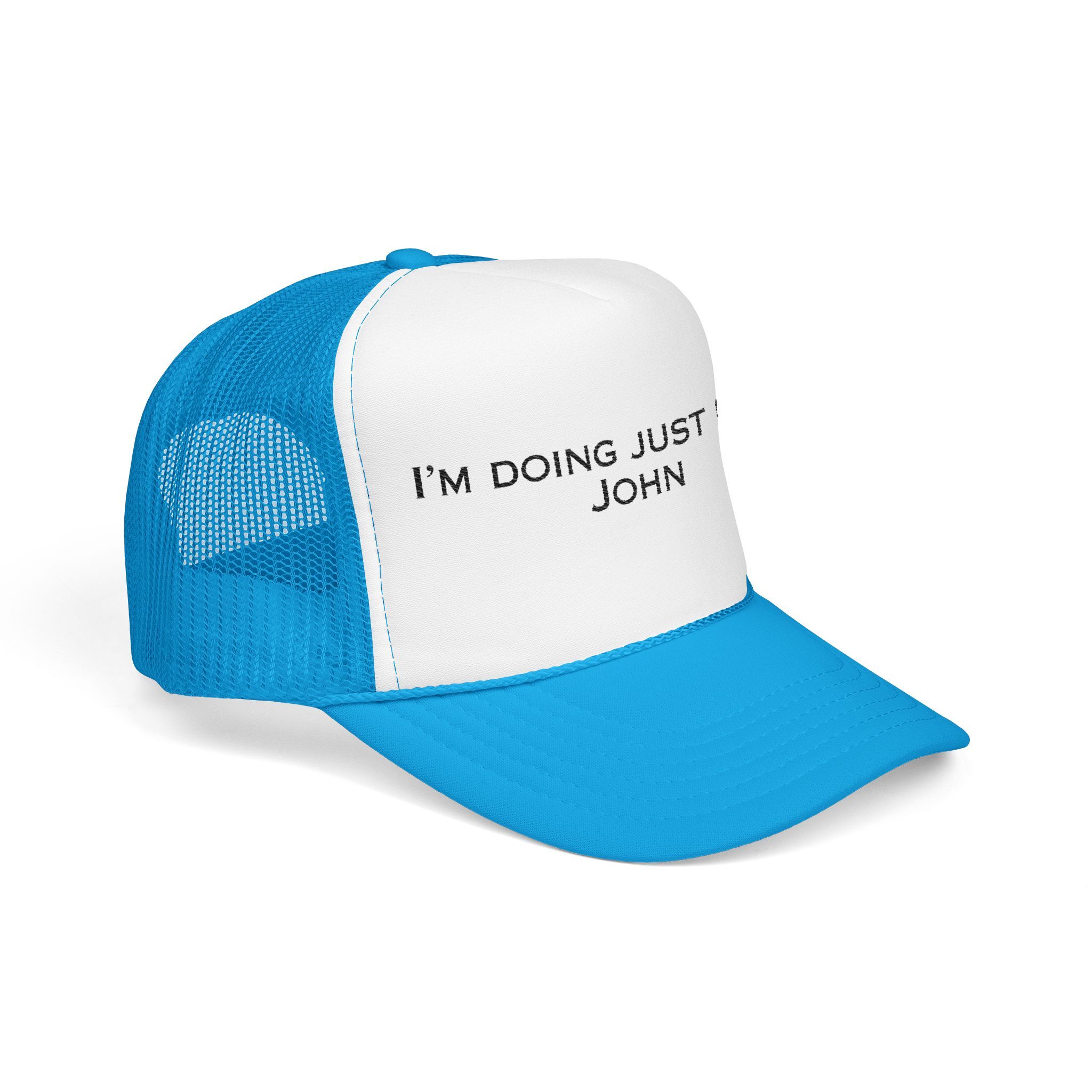 The "I'm Doing Just Fine, John" Trucker Hat comes in light colors like blue and white, featuring the printed phrase on the front panel.